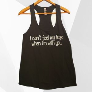 I Can't Feel My Legs When I'm With You Tank Top